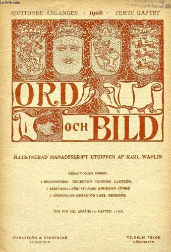 Ord Och Bild, Sjuttonde Årgången, 1908, Femte Häftet (Innehåll: Fru Anna Maria, Af Mila Hallman. Blommorna, Af Gunnar Hallström. Harald Gabriel Hjärne, Af L.M. Bååth. Från Operan, Salome, Af ...