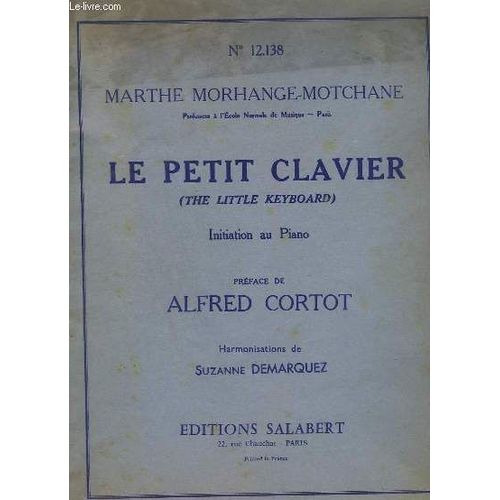 Le Petit Clavier / The Little Keyboard - Initiation Au Piano - N°12.138 - Textes Francais / Anglais.