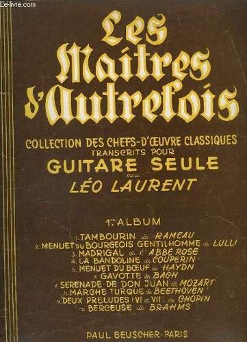 Les Maitres D'autrefois - 2 Volumes : Volume 1 : 10 Titres  : Tambourin + Menuet Du Bourgeois Gentilhomme + Madrigal + La Bandoline ... Et Volume 2 : 8 Titres : Gavotte + Bourree + Plaisir ...