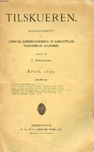 Tilskueren, April 1890, Maanedsskrift For Literatur, Samfundsspørgsmaal Og Almenfattelige Videnskabelige Skildringer (Indhold: Dr. Georg Brandes: Duplik. Frøken Nathalia Larsen : Skyldfri. ...