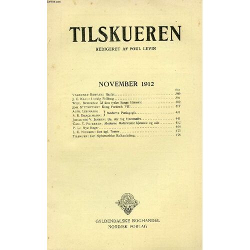 Tilskueren, Nov. 1912 (Indhold: Valdemar Rørdam: Baalet. J. C. Kall: Ludvig Feilberg. Will. Behrend: Af Den Tyske Sangs Historie. Joh. Steenstrup: Kong Frederik Viii. Alfr. Lehmann, A. B. ...