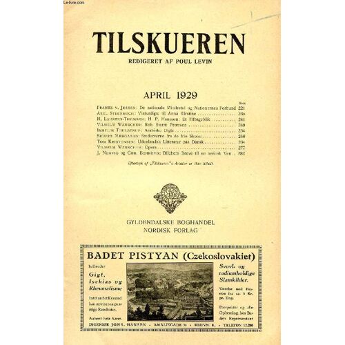 Tilskueren, April 1929 (Indhold: Frantz V. Jessen: De Nationale Mindretal Og Nationernes Forbund. Axel Steenbuch: Vinterdigte Til Anna Kirstine. H. Lausten-Thomsen: H. P. Hanssen: Et ...