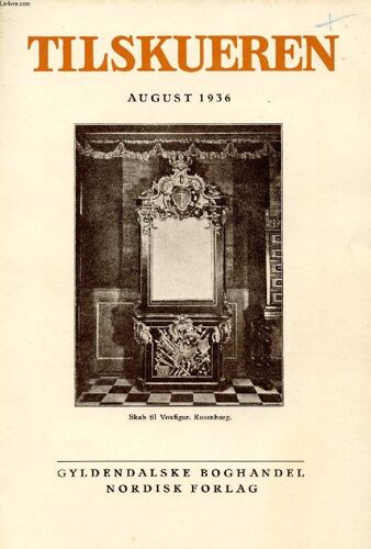 Tilskueren, August 1936 (Indhold: Christian Elling: Dietrich Schäffer. Poul Müller: Den Praktiske Mellemskole. V. Hermansen: Det Graa Hus. E. Frederiksen: Barokpoeten Anders Bording. D. ...