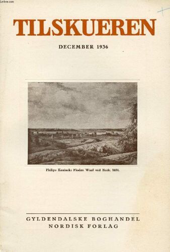 Tilskueren, Dec. 1936 (Indhold: Arthur G. Hassø: 1936-1536. Jørgen Sthyr: Philips Koninck. Paul V. Rubow: Litteratur Og Matematik. J. Østrup: Romantikens Østerland Og Virkelighedens. Ejnar ...
