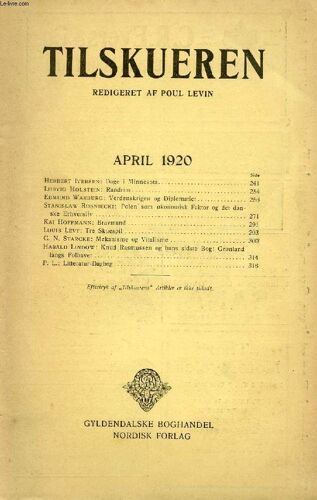 Tilskueren, April 1920 Indhold: Herbert Iversen: Dage I Minnesota. Ludvig Holstein: Randrim. Edmund Warburg: Verdenskrigen Og Diplomatiet. Stanislaw Rosniecki: Polen'som Økonomisk Faktor Og ...