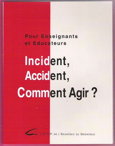 Incident Accident Comment Agir ? Pour Enseignants Et Éducateurs