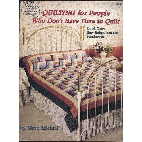 Quilting For People Who Don't Have Time Ru Quilt / Book One : Sew Befor You Cut Patcwork Let's Start With Strips And Squares.