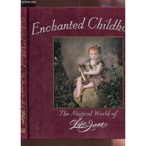 Enchanted Childhood - The Magical Wolrd Of Lisa Jane.