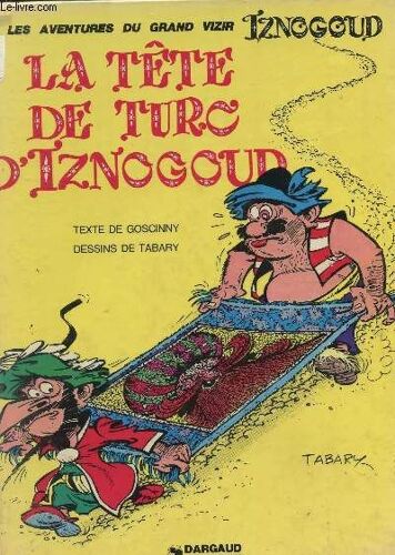 La Tete De Turc D'iznogoud / Collection Les Aventures Du Grand Vizir Iznogoud.