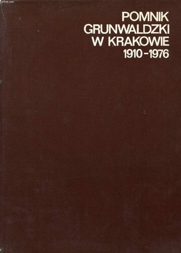 Na Chwale Narodu, Pomnik Grunwaldzki W Krakowie, 1920-1976