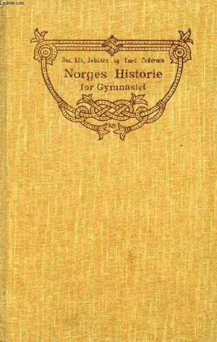 Lærebok I, Norges, Danmarks Og Sveriges Historie For Gymnasierne