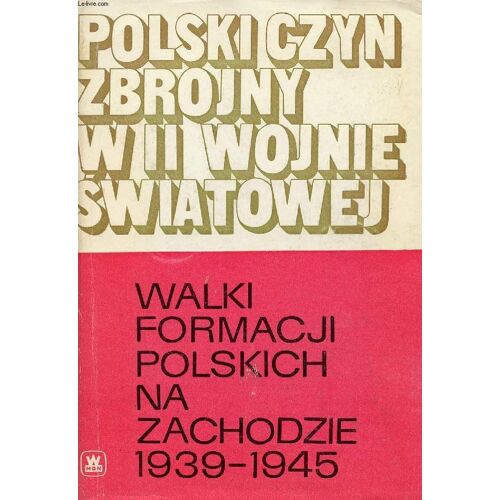 Walki Formacji Polskich Na Zachodzie 1939-1945