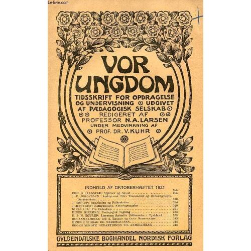 Vor Ungdom, Okt. 1921, Tidsskrift For Opdragelse Og Undervisning Udgivet Af Pædagogisk Selskab (Indhold: Chr. B. Flagstad: Stjerner Og Navne. J. P. Jørgensen: Amtsprovst Eiler Hammond Og ...