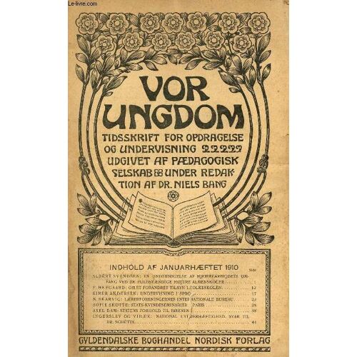 Vor Ungdom, Jan. 1910, Tidsskrift For Opdragelse Og Undervisning Udgivet Af Pædagogisk Selskab, Under Redaktion Af Dr. Niels Bang Indhold: Albert Svendsen: En Undersøgelse Af Hjemmearbejdets ...