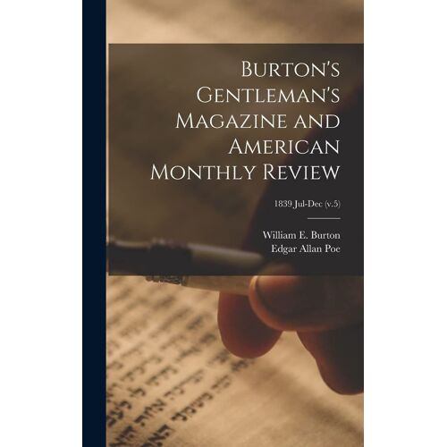 Burton's Gentleman's Magazine And American Monthly Review; 1839 Jul-Dec (V.5)