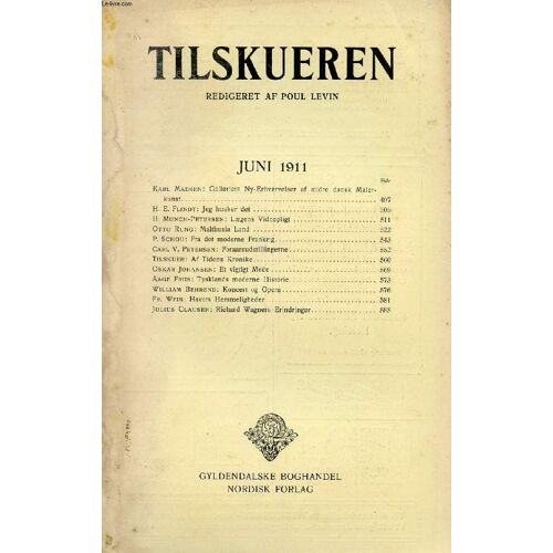 Tilskueren, Juni 1911 (Indhold: Karl Madsen: Galleriets Ny-Erhvervelser Af Ældre Dansk Malerkunst. H. E. Flindt: Jeg Husker Det. H. Munch-Petersen: Lægens Vidnepligt. Otto Rung: Malthusia ...