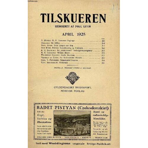 Tilskueren, April 1925 (Indhold: P. Munch: H. P. Hanssens Dagbøger. Osceola: Ex Africa. Poul Levin: Sven Langes Nye Bog. Ove Rode: Politisk Tankelæsning Og Fjærnsyn. K. K. Steincke: De ...