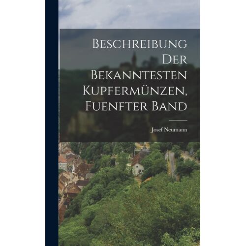Beschreibung Der Bekanntesten Kupfermünzen, Fuenfter Band