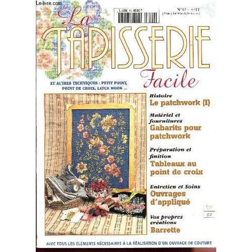 La Tapisserie Facile / N°15 / Le Patchwork (I) - Gabarits Pour Patchwork - Tableaux Au Point De Croix - Ouvrages D'applique - Barrette ....