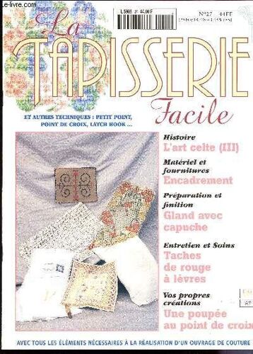 La Tapisserie Facile / N°27 / L'art Celte (Iii) - Encadrement - Glad Avec Capuche - Taches De Rouge A Levres - Une Pupee Au Point De Croix Etc....