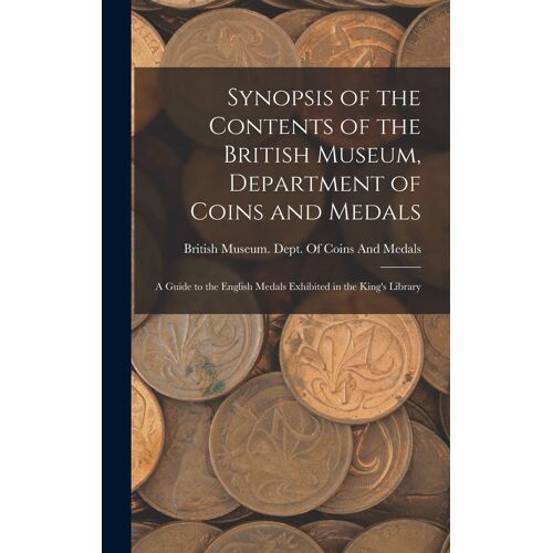Synopsis Of The Contents Of The British Museum, Department Of Coins And Medals