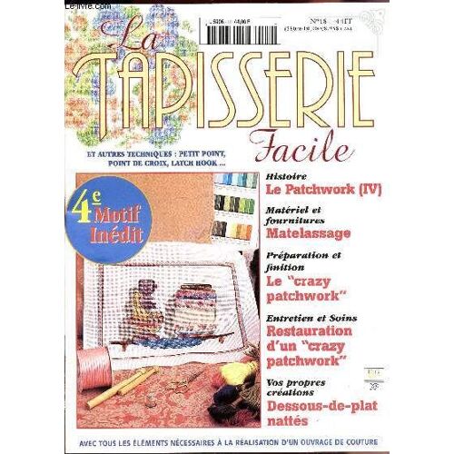 La Tapisserie Facile / N°18 / Le Patchwork (Iv) - Matelassage - Le Crazy Partchwork - Dessous De Plat Nattes Etc...