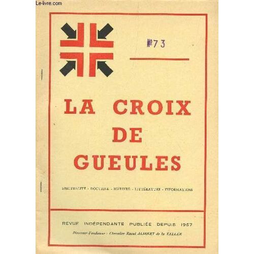 La Croix De Gueules - N°73 - Octobre 1975 / Rituel D'investiture Chevaleresque : Ceremonial Des Tenues De L'ordre D'alibert.