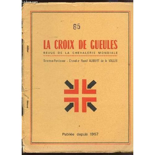 La Croix De Gueules - N°65 - Decembre 1974 / Ali-Bert De Brandicourt.