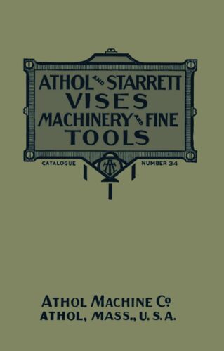 Athol And Starrett Vises, Machinery, And Fine Tools