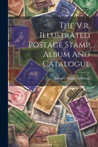 The V.R. Illustrated Postage Stamp Album And Catalogue