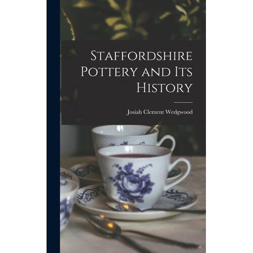 Staffordshire Pottery And Its History
