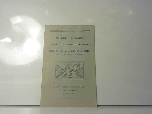 Bulletin Mensuel De L'école De Perfectionnement Des Sous Officiers De Réserve De Train De La Région De Paris, 1 Mai 1939.