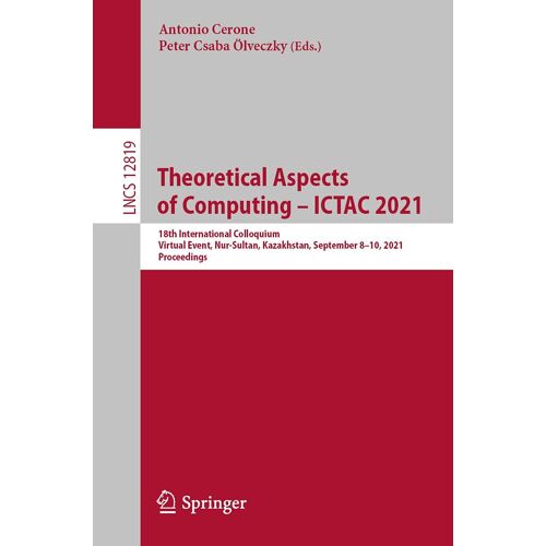Theoretical Aspects Of Computing - Ictac 2021