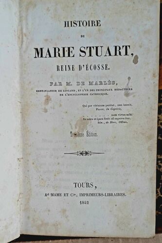 Histoire De Marie Stuart Reine D'ecosse. Mariés.1842