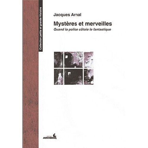 Mystères Et Merveilles - Quand La Police Côtoie Le Fantastique