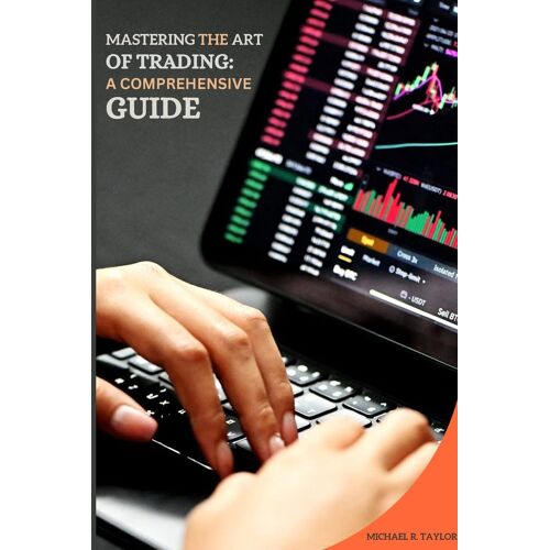 Mastering The Art Of Trading