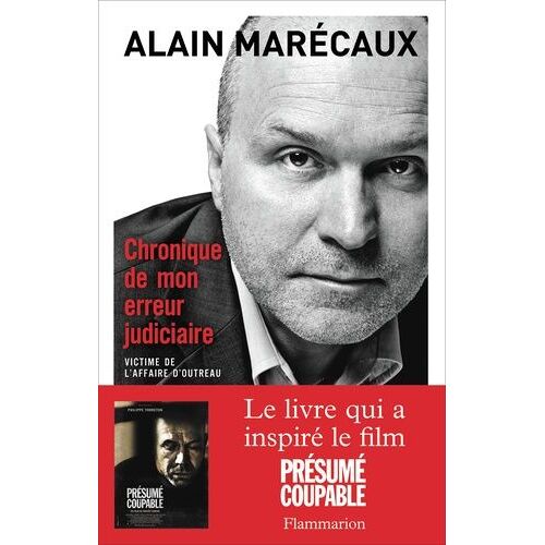Chronique De Mon Erreur Judiciaire - Victime De L'affaire D'outreau
