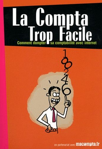 La Compta Trop Facile - Comment Dompter Sa Comptabilité Avec Internet