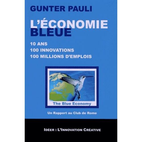 L'économie Bleue - 10 Ans, 100 Innovations, 100 Millions D'emplois