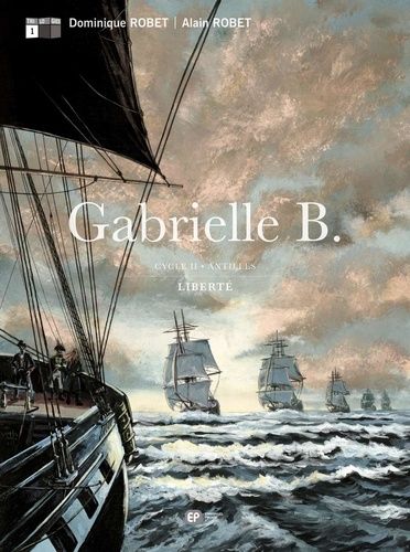 Gabrielle B. Cycle 2 Antilles Tome 1 - Liberté