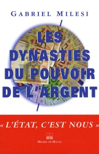 Les Dynasties Du Pouvoir De L'argent