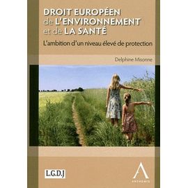 Droit Européen De L'environnement Et De La Santé - L'ambition D'un Niveau Élevé De Protection