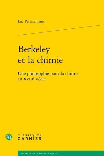 Berkeley Et La Chimie - Une Philosophie Pour La Chimie Au Xviiie Siècle