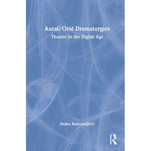 Aural/Oral Dramaturgies