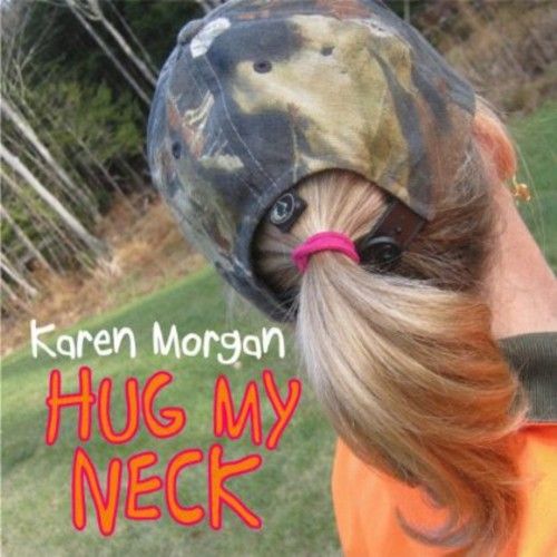 Karen Morgan - Hug My Neck [Compact Discs]