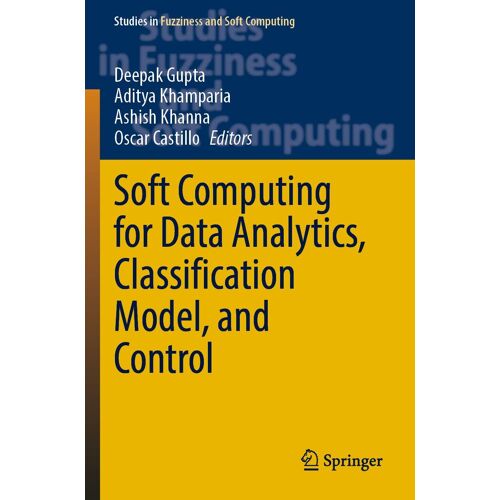 Soft Computing For Data Analytics, Classification Model, And Control