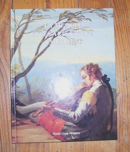 La Musique Et Les Arts Figurés En Espagne - Exposition, Musée Goya, Castres, 23 Juin-8 Octobre 2000