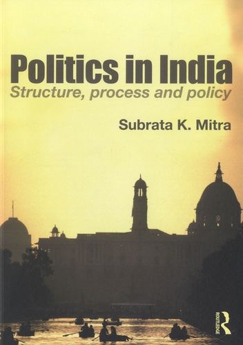 Politics In India - Structure, Process And Policy