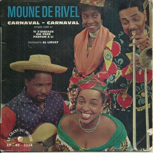 Moune De Rivel (Antilles) : Carnaval-Carnaval (Martinales, Al Lirvat) 2'10 - Ti Z'oiseaux (Maurive Thibault) 2'50 / Oie Péré (Moune De Rivel) 2'50 - Parfum A Li (F. De Virel) 2'00