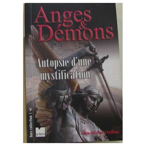 Anges Et Démons: Autopsie D'une Mystification
